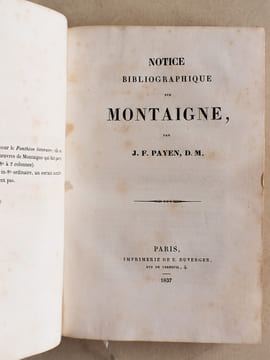 [ Recueil de notices sur Montaigne ] Notice bibliographique sur Montaigne [ Suivi de : ] Documents inédits ou peu connus sur Montaigne [ Suivi de : ] ...