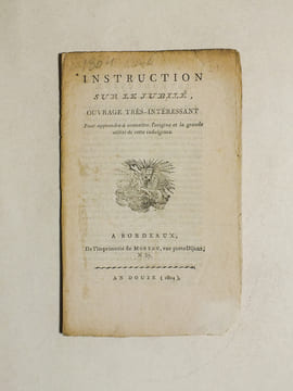 Instruction sur le Jubilé, ouvrage très-intéressant pour apprendre à connaître l'origine et la grande utilité de cette indulgence.. Anonyme