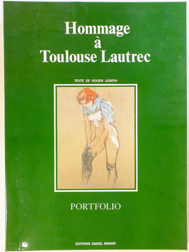 Hommage à Toulouse Lautrec. JOSEPH, Roger ; TOULOUSE LAUTREC (ill.)