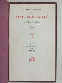 Costumes Inédits de Aine-Montaillé 1, Place Vendôme Paris. Dessins fantaisistes de Mich.