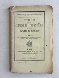 Etude sur la Campagne de 1866 en Italie et sur la Bataille de Custozza.