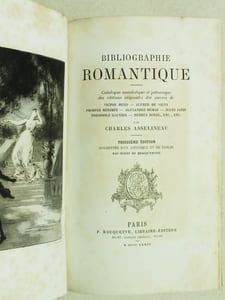 Bibliographie Romantique. Catalogue anecdotique et pittoresque des éditions originales des oeuvres de Victor Hugo - Alfred de Vigny - Prosper Mérimée - Alexandre Dumas - Jules Janin - Théophile Gautier - Pétrus Borel, etc. etc.