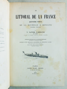 Le Littoral de la France. Quatrième Partie : De La Rochelle à Hendaye (Frontière d'Espagne). Côtes Gasconnes.. VATTIER D'AMBROYSE, V. [ AUBERT, Ch.-F. ...