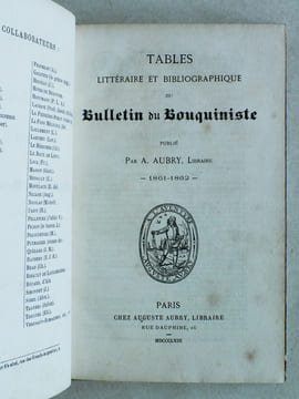 Tables littéraire et Bibliographique du Bulletin du Bouquiniste 1861-1862 [ Suivi de :] Tables littéraire et Bibliographique du Bulletin du ...