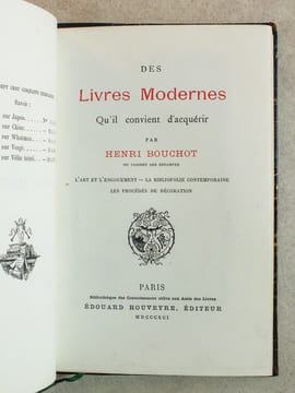 Des Livres Modernes qu'il Convient d'Acquérir. L'art et l'engouement - La Bibliofolie contemporaine - Les Procédés de Décoration.. BOUCHOT, Henri