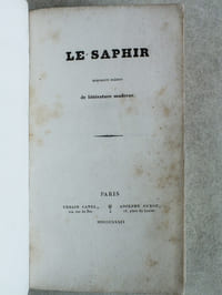 Le Saphir. Morceaux inédits de littérature moderne.