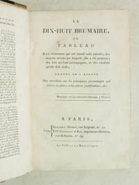 Le Dix-Huit Brumaire, ou Tableau des événemens qui ont amené cette journée; des moyens secrets par lesquels elle a été préparée  ; des faits qui l'ont accompagnée, et des résultats qu'elle doit avoir.