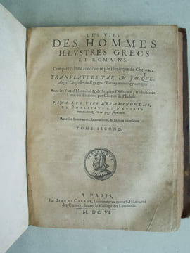 Les Vies des Hommes Illustres Grecs et Romains (2 Tomes - Complet) Comparées l'une avec l'autre par Plutarque de Chéronée, translatée par M. Jacques ...