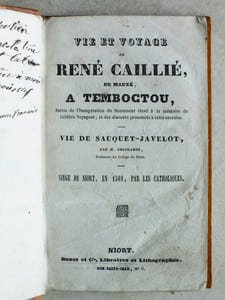 Vie et Voyage de René Caillié, de Mauzé, à Temboctou. Suivis de l'Inauguration du Monument élevé à la mémoire du Célèbre Voyageur, et des discours prononcés à cette occasion. Vie de Sauquet-Javelot. Siège de Niort, en 1569, par les catholiques.
