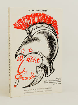 Il était un général. Récit politico-militaire écrit sérieusement pour rire [ Exemplaire dédicacé par l'auteur ]. EYLAUD, J. M. ; TIXIER-VIGNANCOURT
