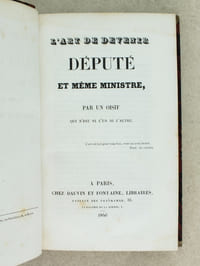 L'art de devenir Député et même Ministre, par un Oisif qui n'est ni l'un ni l'autre [ Edition originale - Livre dédicacé par l'auteur ]