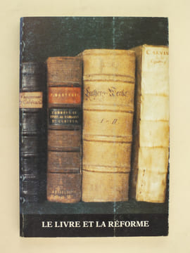 Le Livre et la Réforme.. PETER, Rodolphe ; ROUSSEL, Bernard ; Collectif