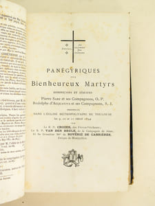 [ Recueil de 14 discours, panégyriques et oraisons funèbres ] Discours prononcé à N.-D.-des-Victoires le jour du couronnement de l'Image de la Sainte Vierge (9 juillet 1853) par le R.P. Alphonse Corail [ Suivi de : ] Panégyriques des Bienheureux Martyr dominicains et Jésuites Pierre Sanz et ses Compagnons OP, Adolphe d'Acquaviva et ses Compagnons, S.J. prononcés dans l'Eglise Métropolitaine de Toulouse les9, 10 et 11 avril 1894 par le R.P. Crozes, le R.P. Van den Brule et S.G. Mgr de Rovérié de Cabrières Evêque de Montpellier [ Suivi de : ] Christophe Colomb. Discours prononcé en l'Eglise Métropolitaine de Toulouse le 16 octobre 1892 par le R.P. Farjou [ Suivi de : ] Le Bienheureux Pierre Sanz et ses Compagnons, Martyrs de l'Ordre de Saint Dominique. Panégyrique prononcé dans l'Eglise primatiale Saint-André de Bordeaux le 15 Novembre 1893, par le R.P. Farjou [ Suivi de : ] Saint Thomas d'Aquin. La Science et la Sainteté. Panégyrique de Saint Thomas d'Aquin de l'ordre de Saint Dominique prononcé par Monseigneur Gastaldi Archevêque de Turin [ Suivi de : ] Discours prononcé par le R.P. Caussette le 3e jour du triduum des fêtes de la béatification du B. Pierre Lefèvre (3 février 1874) [ Suivi de : ] Discours prononcé aux Fêtes publiques de La Trappe de N.-D. du Désert le jour de Saint Bernard (1874) par le R.P. Caussette. Saint Bernard & son oeuvre [ Suivi de : ] Panégyrique de l'Abbé Louis Beaulieu missionnaire en Corée martyrisé le 8 mars 1866 prononcé dans l'Eglise de Langon le 2 mai 1867 [ Suivi de : ] Eloge funèbre de Charles-Théodore Baudry, Evêque de Périgueux et de Sarlat, prononcéà Périgueux le 16 juin 1863 par Mgr. Landriot. Seconde édition [ Suivi de : ] Oraison funèbre de Monseigneur J.-B.-A. George-Massonnais Evêque de Périgueux prononcée par Mgr l'Evêque de Poitiers [ Suivi de : ] Oraison funèbre de Monseigneur Darboy Archevêque de Paris, fusillé à La Roquette par ordre de la Commune le 24 mai 1871. Prononcé dans l'Eglise métropolitaine de Notre-Dame le mardi 18 juillet 1871 par le R.P. Adolphe Perraud [ Suivi de : ] Oraison funèbre de Monseigneur de La Bouillerie prononcée par S. G. Mgr. Gaspard Mermillod le 11 septembre 1882 dans l'Eglise primatiale de Bordeaux [ Suivi de : ] Eloge funèbre historique du T.R.P. Dominique de St-Joseph Général des Carmes-Déchaussés et Restaurateur de son ordre en France, de nos jours, prononcé dans l'Eglise du Noviciat du Brousseyle 11 août 1870 par le R.P. Alexis-Louis de Saint-Joseph [ Suivi de : ] Oraison funèbre de Notre Tr-s-Saint-Père le Pape Pie IX par le R.P. Henri Vadon. Deuxième édition