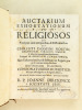 Auctarium Exhortationum ad Religiosos De Præcipuis anni temporibus, & Festivitatibus. ... Novitiorum Magistris ; Concionatoribus Domesticis: Aliísque ...