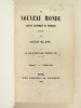 Le Nouveau Monde. Journal Historique et Politique rédigé par Louis Blanc  [ Numéros 1 à 12, 15 juillet 1849 au 15 juin 1850 ]  . BLANC, Louis 