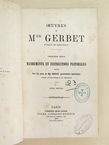 Oeuvres de Mgr Gerbet Evêque de Perpignan (2 Tomes - Complet) Tomes I et II : Mandements et Instructions Pastorales