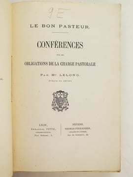 Le Bon Pasteur. Conférences sur les Obligations de la Charge Pastorale.. LELONG, Mgr. [ LELONG, Etienne (1834-1903)