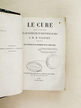 Le Curé selon la doctrine et les Exemples du Serviteur de Dieu J. M. B. Vianney curé d'Ars. Auteur de la dernière vie du Curé d'Ars.