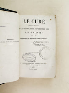 Le Curé selon la doctrine et les Exemples du Serviteur de Dieu J. M. B. Vianney curé d'Ars