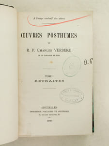 Oeuvres Posthumes du R.P. Charles Verbeke. Tome I : Retraites ; Tomes II : Instructions pour Retraites, etc.