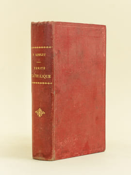 Vérité Catholique. Preuves et objections. Cours lucide et raisonné de doctrine chrétienne. SIFFLET, Abbé P.