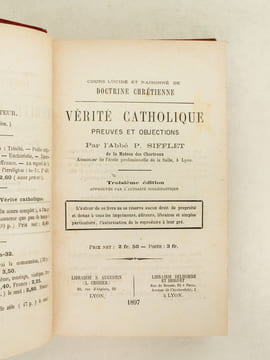 Vérité Catholique. Preuves et objections. Cours lucide et raisonné de doctrine chrétienne. SIFFLET, Abbé P.