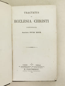 Tractatus de Ecclesia Christi compendium. [ Suivi d'un manuscrit : ] Dogmaticae Theologiae Compendium. In magno Seminario petrocorensis dioecesis Petragora sito