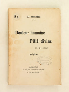 Douleur Humaine, Pitié Divine 1914-1915 ! [ Livre dédicacé par l'auteur ]. FONTAGNERES, André