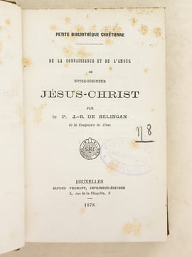 De la Connaissance et de l'Amour de Notre-Seigneur Jésus-Christ (De Bélingan) [ Suivi de : ]  Dilexit Nos ! Jésus nous a aimés ! (Un anonyme du XVIIe ...