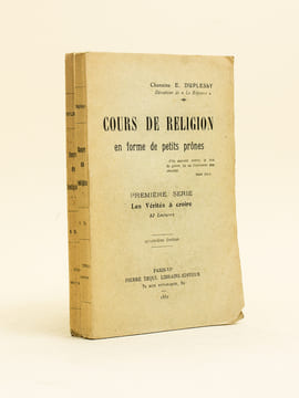 Cours de Religion en forme de petits prônes (2 Tomes - Complet) Première Série : Les Vérités à Croire 52 ; Deuxième Série : Devoirs à Pratiquer . ...