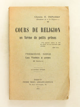 Cours de Religion en forme de petits prônes (2 Tomes - Complet) Première Série : Les Vérités à Croire 52 ; Deuxième Série : Devoirs à Pratiquer . ...