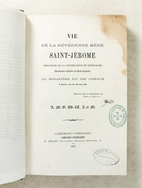 Vie de la Révérende Mère Saint-Jérôme , religieuse de la Congrégation de Notre-Dame, Chanoinesse régulière de Saint-Augustin, Au Monastère dit Des Oiseaux, à Paris, rue de Sèvres 86