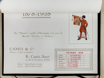 1878 - 1928 Pour la nouvelle année qui est elle de son Cinquantenaire, la Maison Camis & Cie vous présente ses meilleurs voeux et quelques-unes de ses créations choisies entre mille [ La "Petite Fille" du Chocolat Menier par Firmin-Bouisset ; L'écolier LU ; Le Héraut d'Hérouard pour les biscuits Huntley & Palmers ; Le Beau Bébé de Cometti pour la "Blédine Jacquemaire" ; Le Cuisinier pour la Cocose ; Y a bon pour Banania ; La Charrette de Meunier pour Banania ; La Cuisinière de Simont pour Cassegrain ; Les Petits Gervais d'Andreis ; Le Pierrot d'Andreis pour le Champagne Moet & Chandon ; L'Entracte de Simont pour Piper-Heidsieck ; L'Echevin de Bourgogne d'Hérouard pour la Maison Paul Court ; Le Rendez-vous de Chasse d'Hérouard pour le "Château de Moncontour" ; Le Valet à la Cave d'Andreis pour la Maison Schroder-Schyler, Bordeaux ; Le Docteur Faust d'Hérouard pour le "Château Rieussec" ; Les Connoisseurs d'Andreis pour le Cognac Courvoisier ; Le Perroquet d'Andreis pour le Cognac Mestreau ; L'Embarquement de Sandy-Hook pour Marie Brizard & Roger ; "Indeed, it is the Best" de Simont pour la Bénédictine ; La Fée d'Hérouard pour les liqueurs Dolfi ; Le Buveur de Andreis pour la Bière Tourtel ]