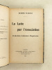 La Lutte par l'Association. L'Action Libérale Populaire. [ Edition originale ]. FLORNOY, Eugène
