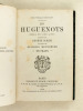 Les Huguenots. Opéra en cinq actes (Eugène Scribe) - Esclarmonde. Opéra romanesque en quatre actes et huit tableaux dont un prologue et un épilogue ...