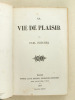 La Vie de Plaisir [ Edition originale ]. FOUCHER, Paul