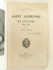 Saint Alphonse de Liguori 1696 - 1787. BERTHE, R. P. [ BERTHE, Augustin (1830-1907) ]