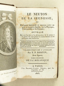 Le Neuton de la Jeunesse, ou Dialogues instructifs et amusans entre un père et sa petite famille, sur la Physique, l'Astronomie et la Chymie. Tome Premier : De la Mécanique ; Tome Second : De la Mécanique [ Newton de la Jeunesse ]