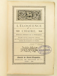 L'Eloquence de la Chaire. Histoire littéraire de la Prédication.