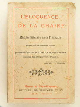 L'Eloquence de la Chaire. Histoire littéraire de la Prédication.. BOUCHER, Abbé Edouard