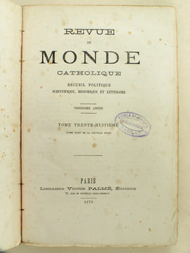 Revue du Monde Catholique. Recueil politique, scientifique, historique et littéraire. Treizième Année. Tome Trente-Huitième (Tome IXe de la Nouvelle ...