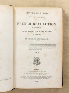 History of Europe from the commencement of the French Revolution in M.DCC.LXXXIX. to the Restoration of the Bourbons in M.DCCC.XV. (10 Tomes - Complet)
