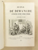 Le Journal du Dimanche , Littérature - Histoire - Voyages - Musique , Année 1865 ( du n° 749 du 1er janvier 1865 au n° 853 du 31 décembre 1865 ) [ ...