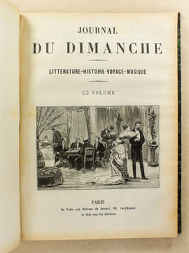 Le Journal du Dimanche , Littérature - Histoire - Voyages - Musique , Année 1889 ( du n° 2277 du 6 janvier 1889 au n° 2328 du 29 décembre 1889 ) [ ...