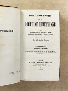 Instructions morales sur la doctrine chrétienne ( 4 parties en 2 vol. ) : 1. Instructions sur le Baptême et la Confirmation ; 2. Instruction sur le ...