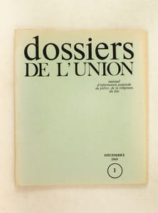 Dossiers de l'Union. Mensuel d'information pastorale du prêtre, de la religieuse, du laïc (16 numéros : Numéros 1 - 2 - 3 - 4 - 5 - 6 - 8 - 9 - 10 - 11 - 12 - 13 - 14 - 15 - 16 - 17)