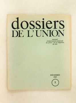 Dossiers de l'Union. Mensuel d'information pastorale du prêtre, de la religieuse, du laïc (16 numéros : Numéros 1 - 2 - 3 - 4 - 5 - 6 - 8 - 9 - 10 - ...