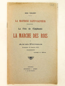 La Maîtrise Saint-Sauveur. La Fête de l'Epiphanie : La Marche des Rois à Aix en Provence Dimanche 12 Janvier 1913.
