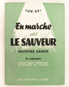 En Marche vers le Sauveur. Histoire Sainte pour les adolescents. Lux dei (2 Tomes - Complet) Tome I : Du commencement du monde au schisme d'Israël ; ...