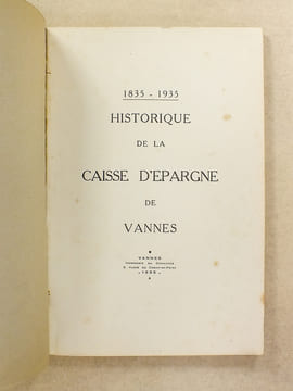 Centenaire de la Caisse d'épargne de Vannes , 1835  -  1935. Collectif ; Caisse d'épargne de Vannes